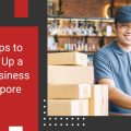 3 Steps to Set Up a New Business in Singapore