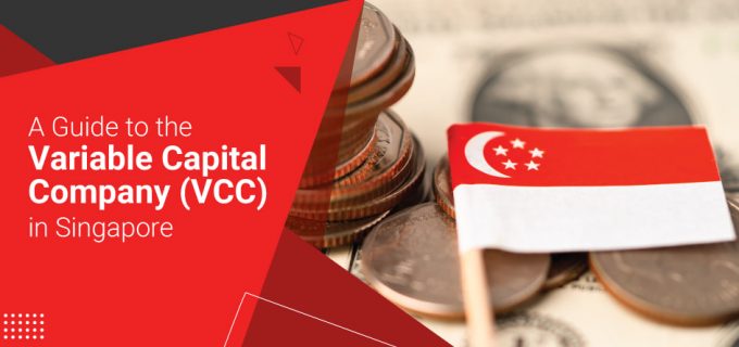 A Guide to the Variable Capital Company (VCC) in Singapore