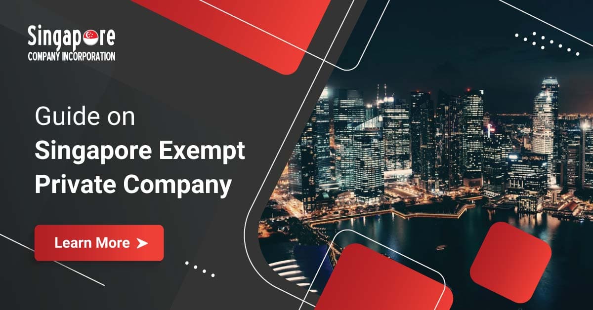 Guide on Singapore Exempt Private Company Registration Guide